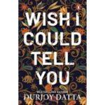 Wish I Could Tell You by Durjoy Datta PDF Free Download
