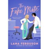 The Fake Mate is a book by author Lana Ferguson